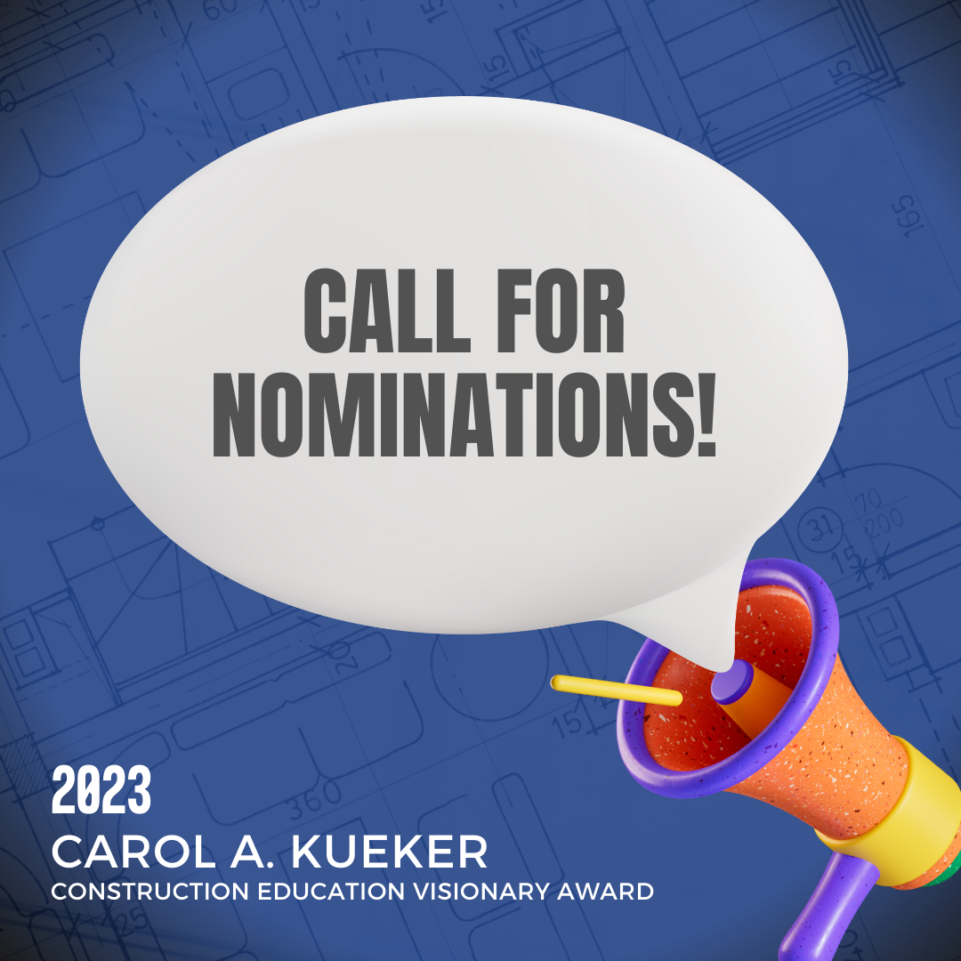 Call for nominations! 2023 Carol A. Kueker construction education visionary award