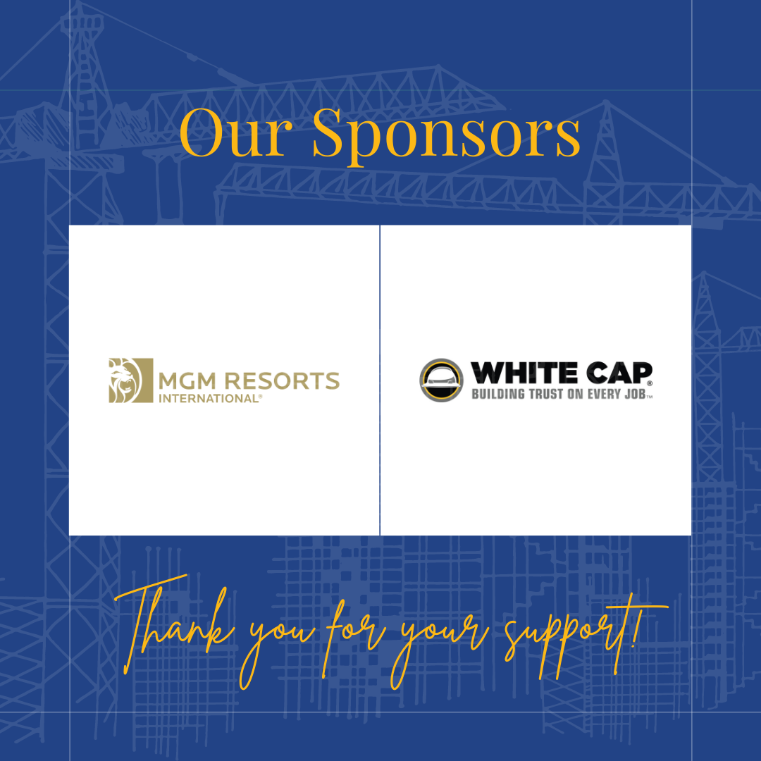 Our Sponsors, MGM Resorts and White Cap. Thank you for your support!